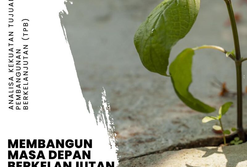 Membangun Masa Depan Yang Berkelanjutan: Analisa Kekuatan Tujuan ...